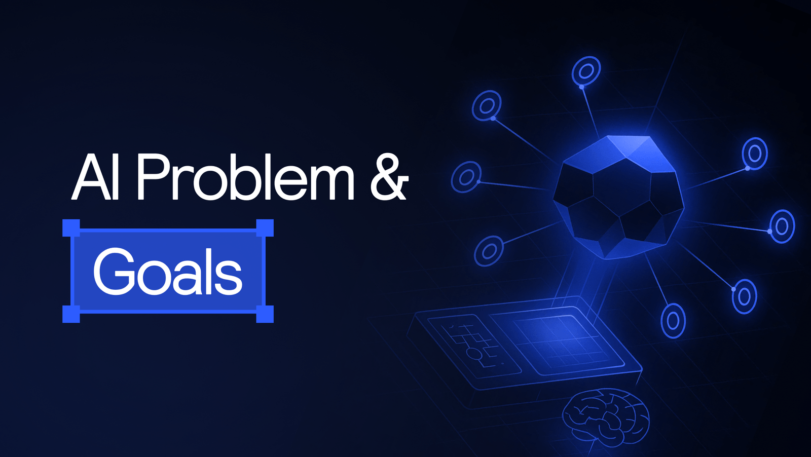 Defining the Problem and Setting Goals for AI Projects