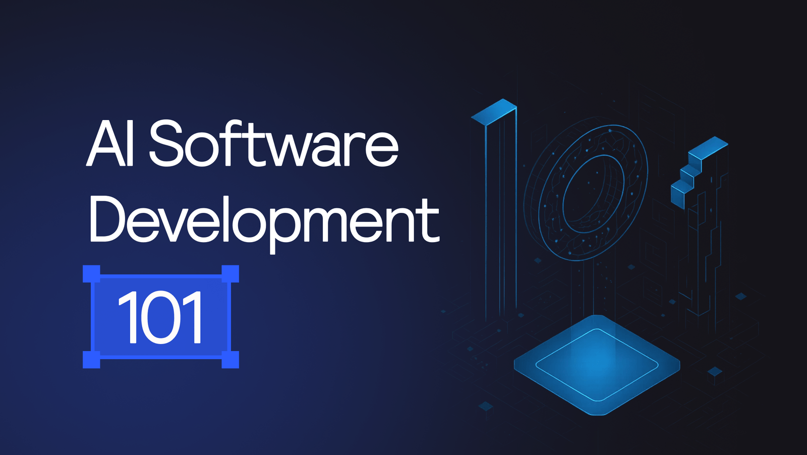 AI Software Development 101
