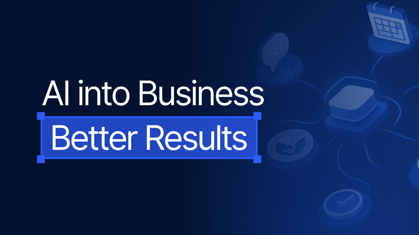Putting AI into Business for Best Results