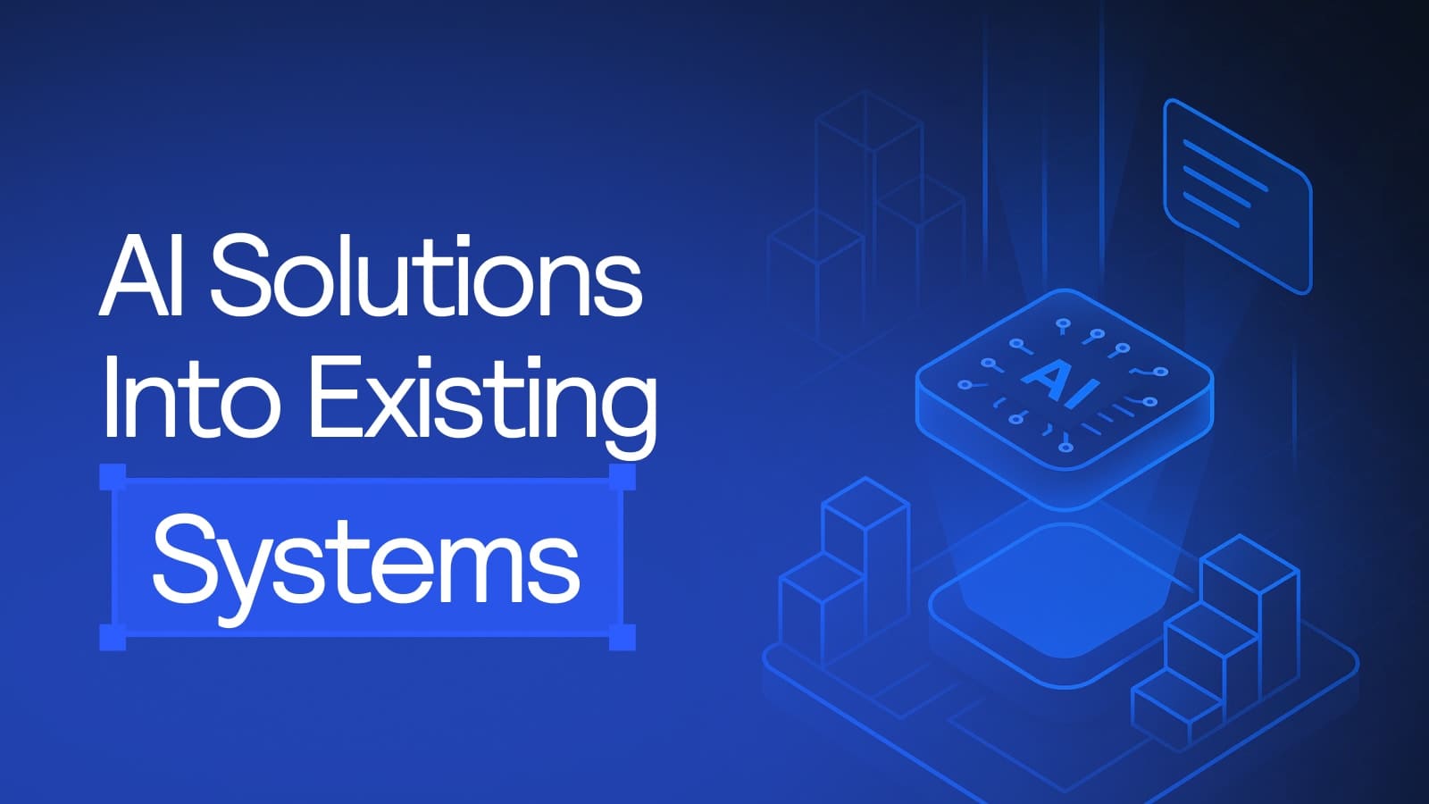 Deploying Your AI Solution into Existing Systems