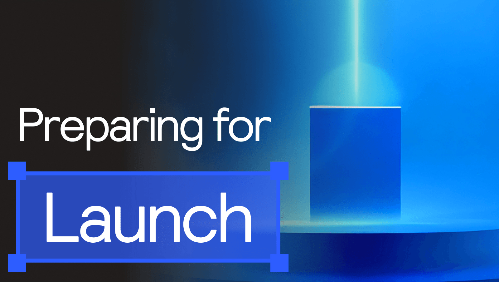 Preparing for launch