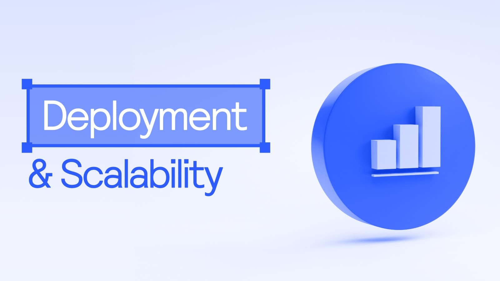 Deployment and Scalability