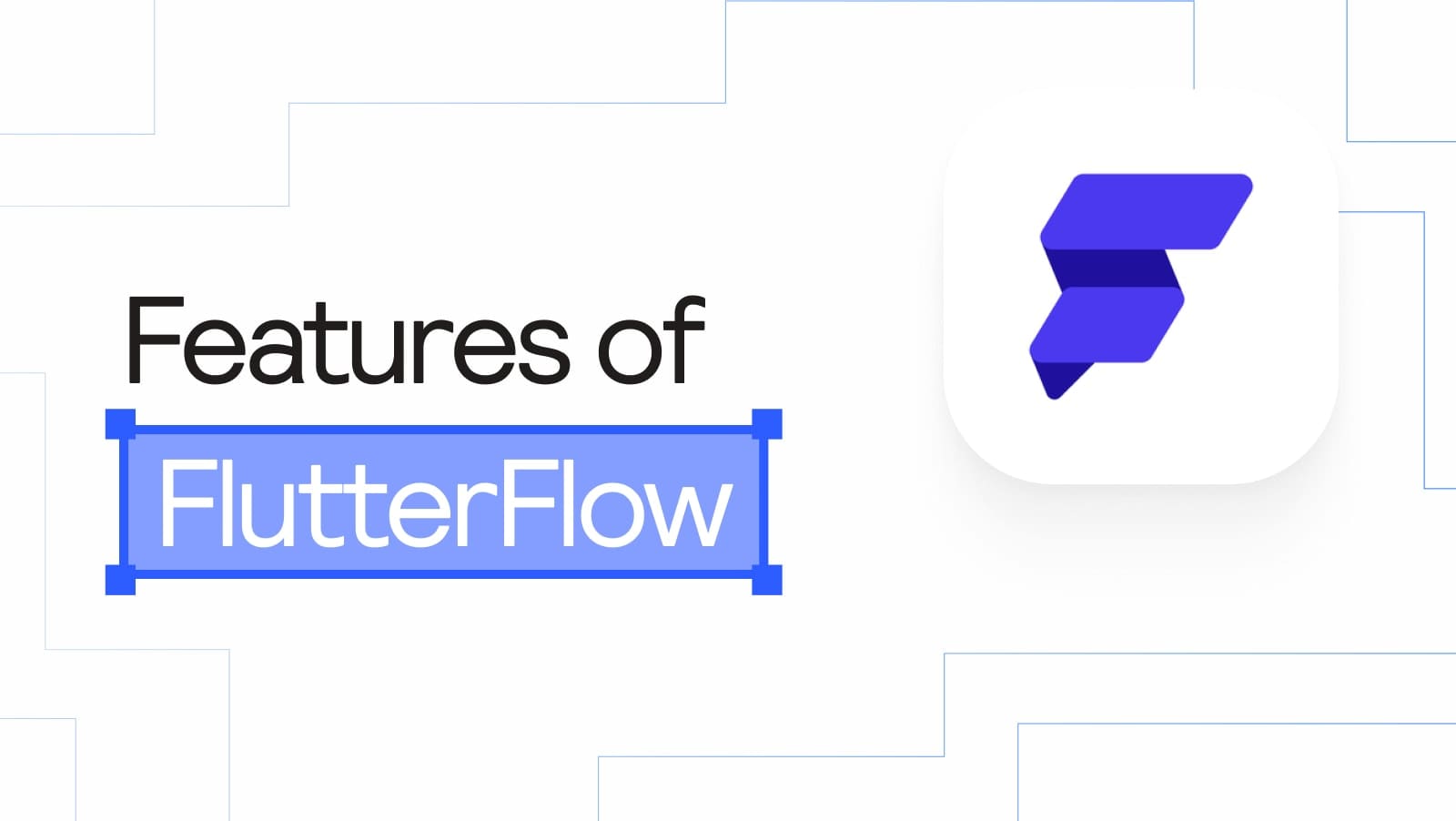 Features of FlutterFlow