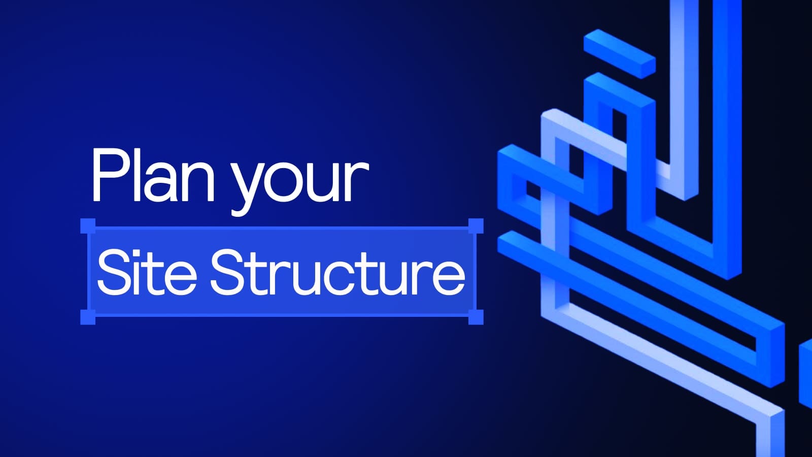 Plan Your Site Structure