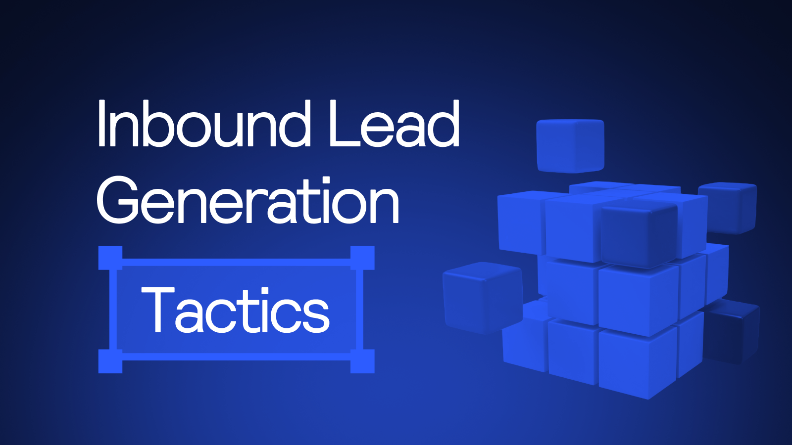 Effective Inbound Lead Generation Tactics