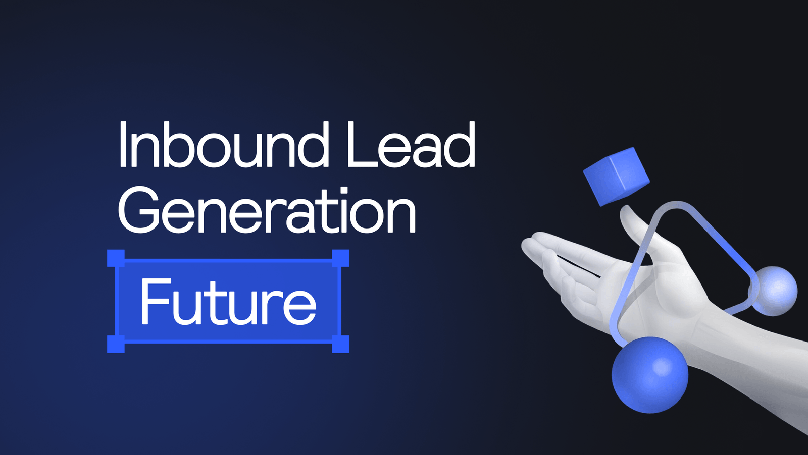 Inbound Lead Generation Future