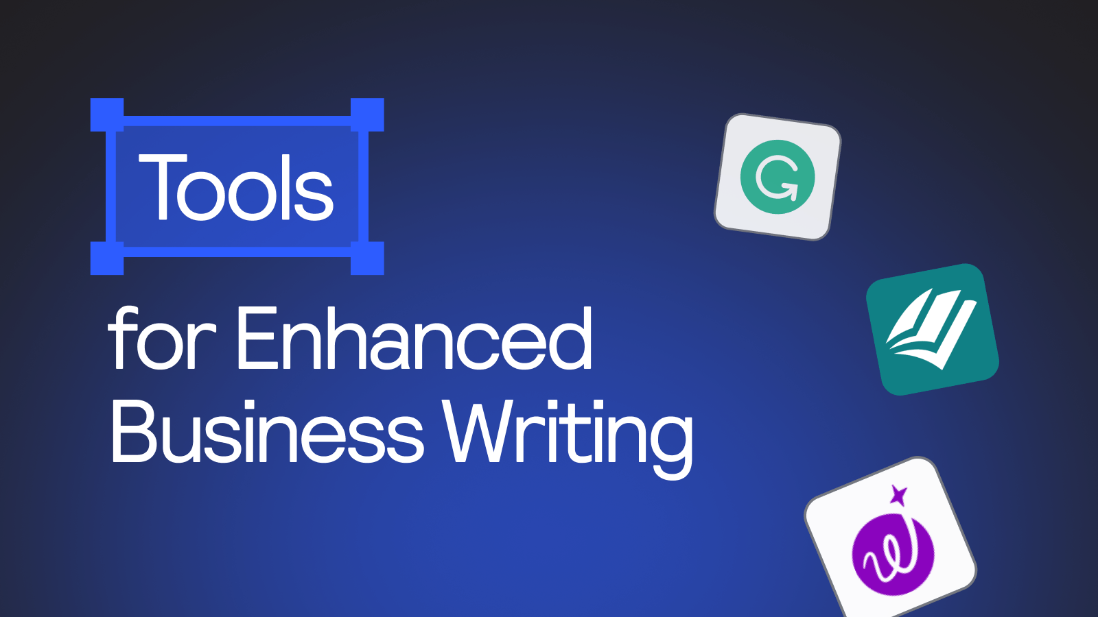 Tools for Enhanced Business Writing