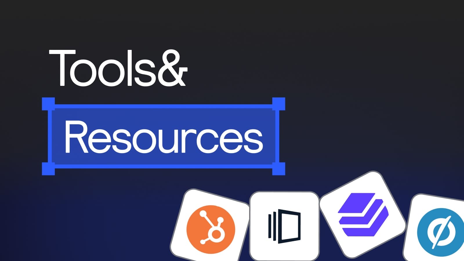 Tools&Resources