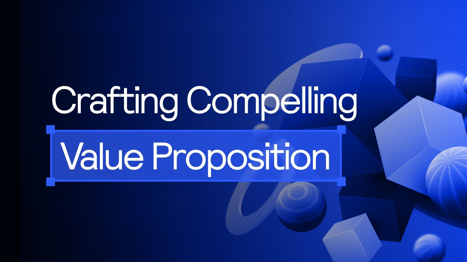 Crafting Compelling Value Proposition
