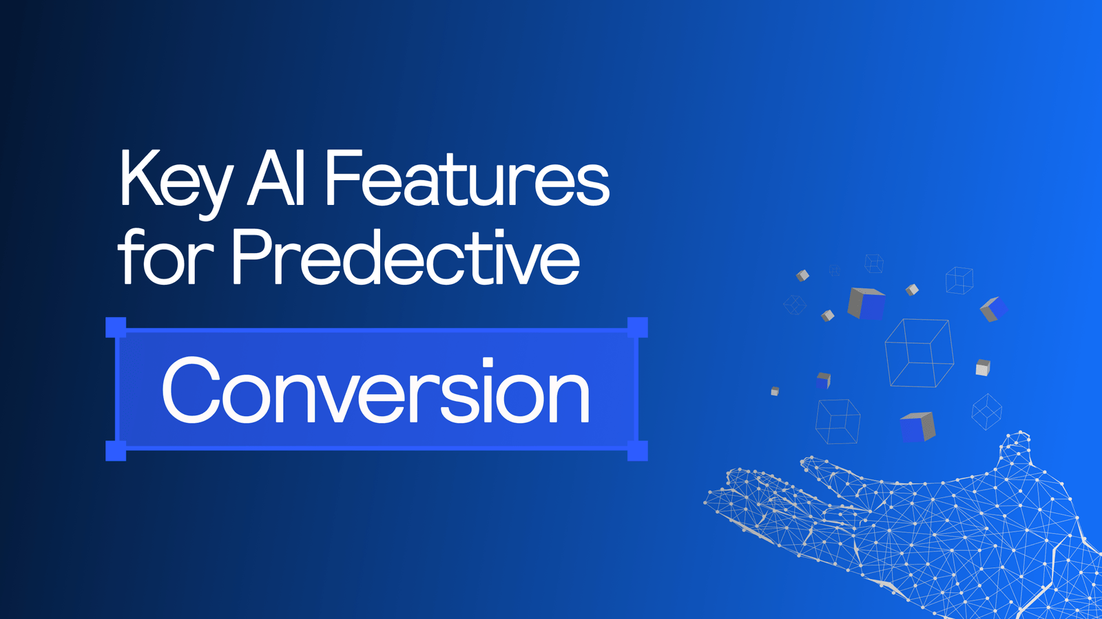 Key AI Features for Predictive Conversion Optimization