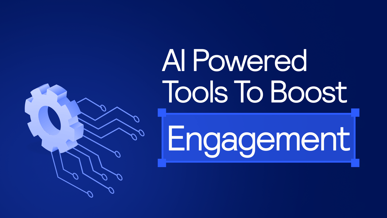 AI Powered Tools to Boost User Engagement