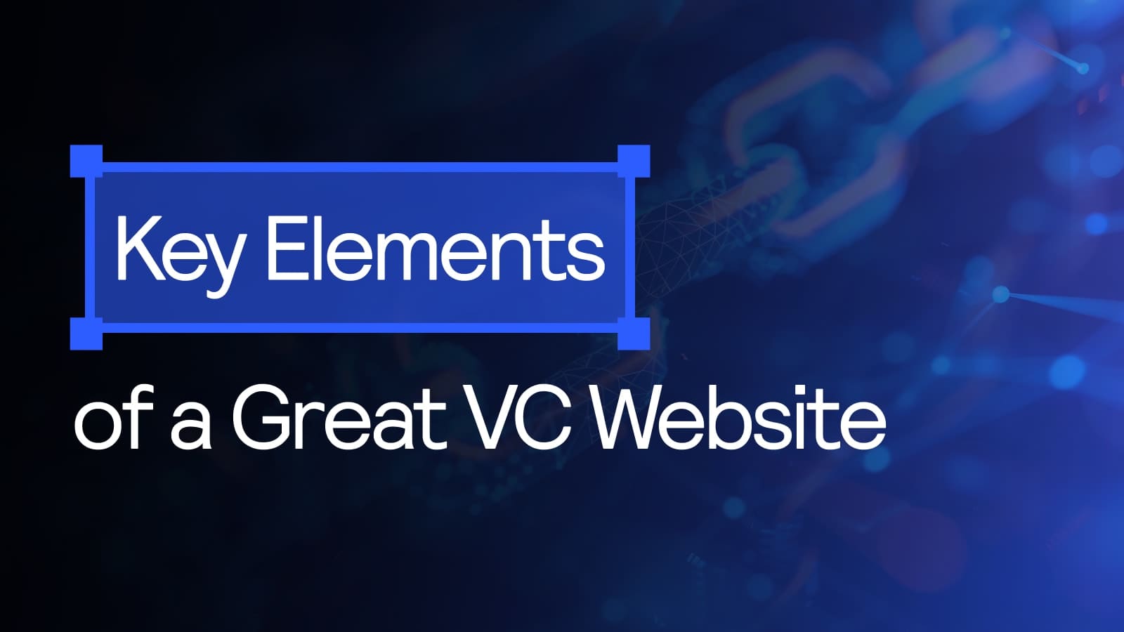 Key Elements for a Great VC Website