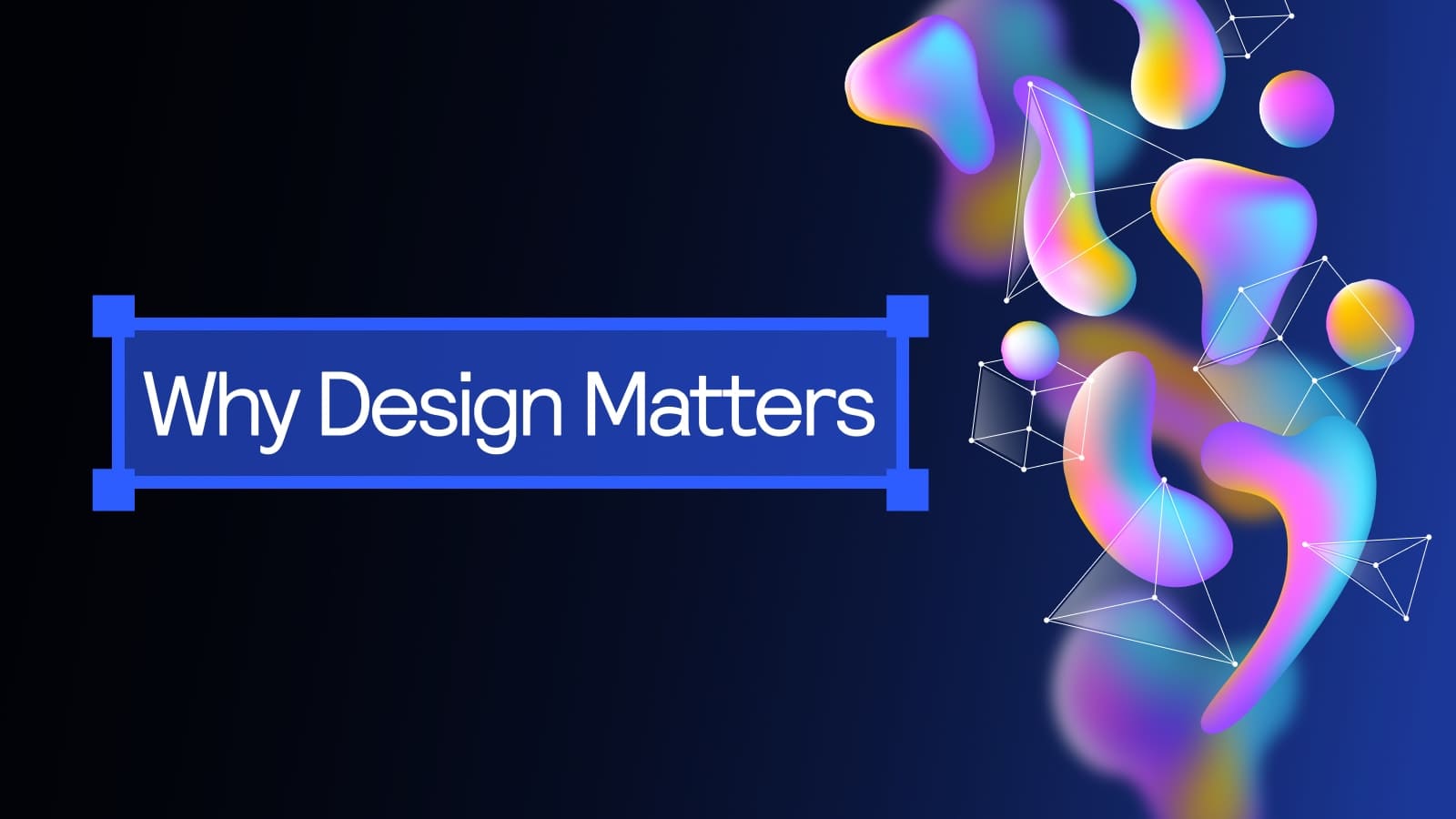 Why Design Matters